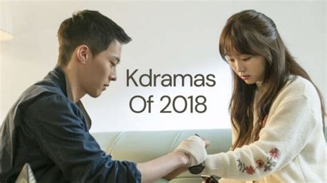 Top 18 Best Korean Dramas Of 2018 Worth Watching.